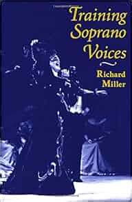 richard miller training soprano voices pdf|Training Soprano Voices .